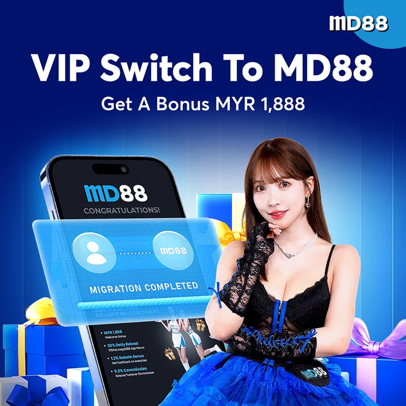MD88 VIP Switch to MD88 Get a Bonus MYR 1,888